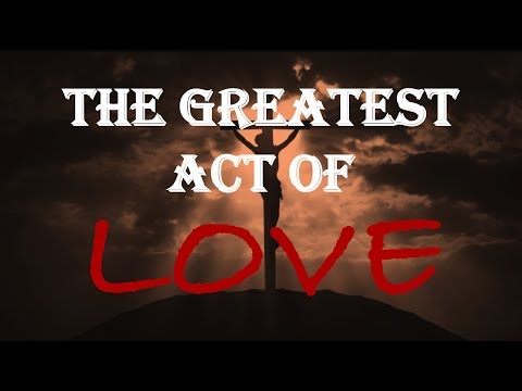 Matthew 27:26 66 “The Greatest Act Of Love”