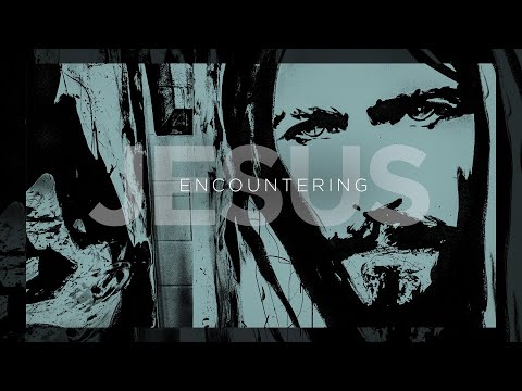Encountering Jesus  - John 3:1-10 - Nicodemus