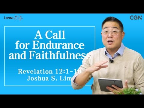 A Call for Endurance and Faithfulness (Revelation 13:1-10) Living Life 12/10/2024