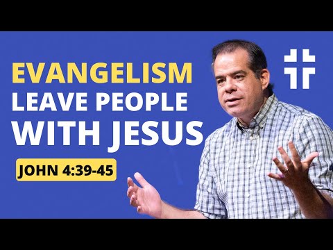 Work That Pleases God, Part 2 (John 4:39-45) | Jon Benzinger | The Savior of the World