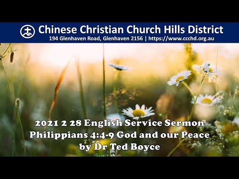 2021 2 28 CCCHD English Service Sermon Philippians 4:4-9 God and our Peace by Dr Ted Boyce