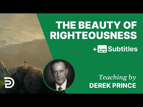 The Beauty Of Righteousness | Part 61 | Derek Prince Devotions