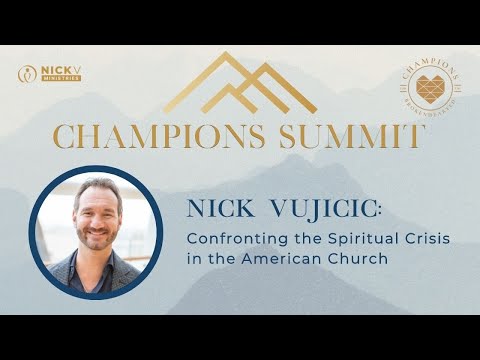 Confronting the Spiritual Crisis in the American Church with Nick Vujicic I Champions Summit