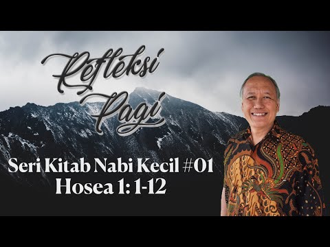 Hosea 1: 1-12  | Refleksi Pagi Seri Kitab Nabi Kecil #01
