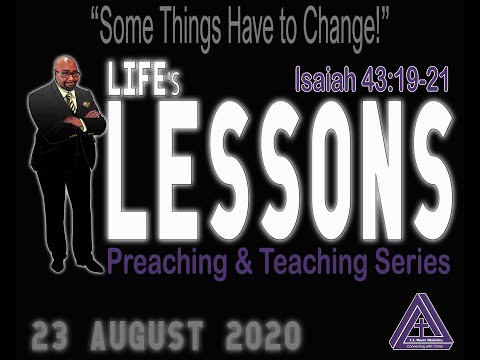 "Some Things Have to Change!" Isaiah 43:19-21