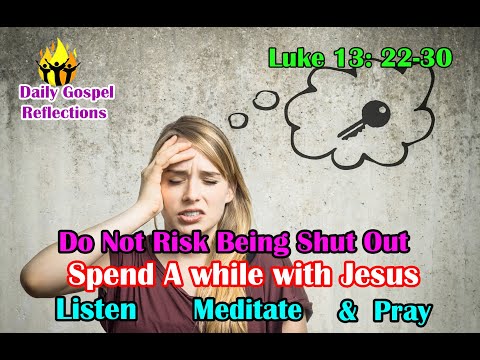 Daily Gospel Reading - October 26, 2022 || [Gospel Reading and Reflection] Luke 13: 22-30| Scripture