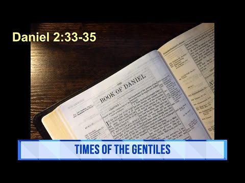 Times of The Gentiles Daniel 2:33-35  Brother Dana Sunday School  October 17, 2021  09 AM