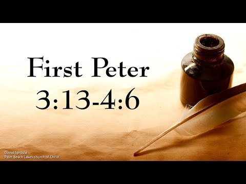 1 Peter 3:13-4:6