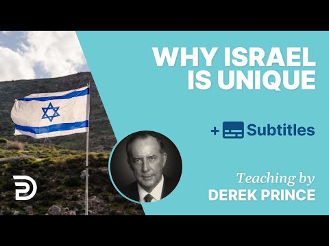 Why Israel Is Unique: Eight Distinctive Features | Derek Prince