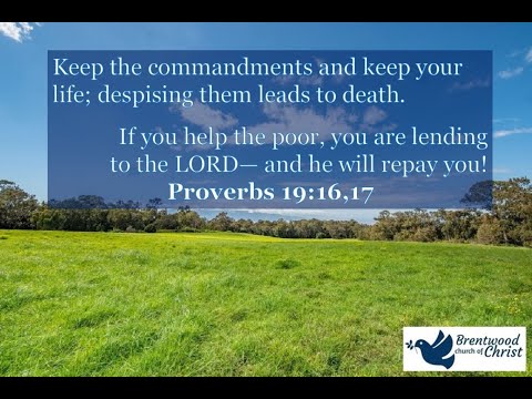 Proverbs 19:16,17  |   Bible Study, 9.16.20   |   #theBrentwoodchurch  |  theBrentwoodchurch.com