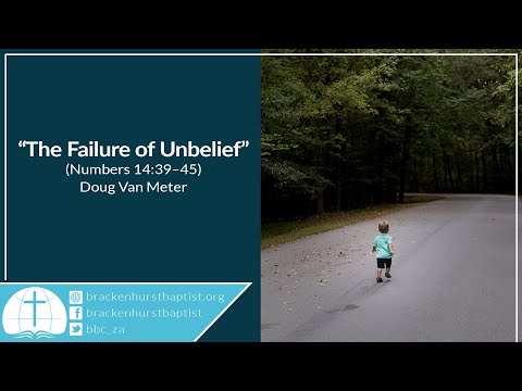 The Failure of Unbelief (Numbers 14:39–45)