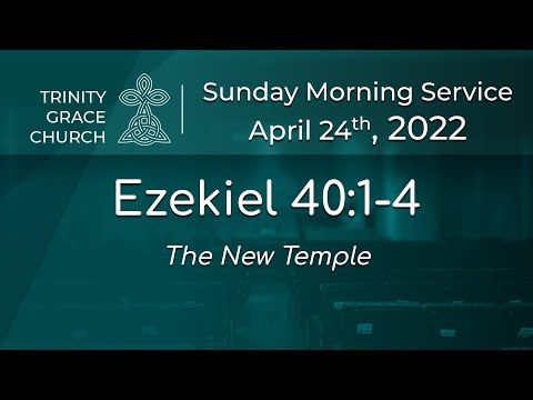 Sunday Morning Worship - Ezekiel 40:1-4