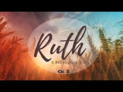 Weekly Bible Study 1/17/21 Ruth 2:1-23