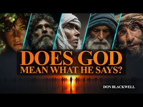 Does God Mean What He Says?