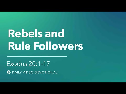 Rebels and Rule Followers | Exodus 20:1–17 | Our Daily Bread Video Devotional
