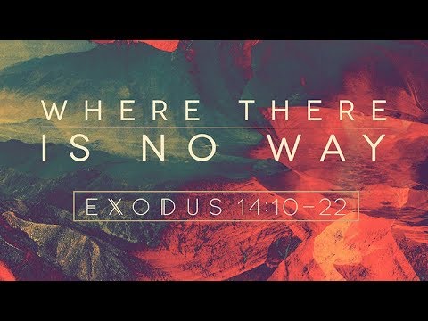Where There Is No Way | Exodus 14:10-22