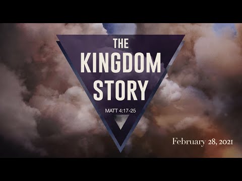 The Kingdom STORY (Matthew 4:17-25)