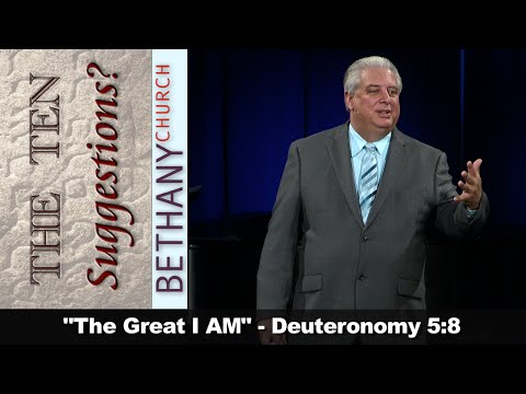 "The Great I AM" - Deuteronomy 5:8