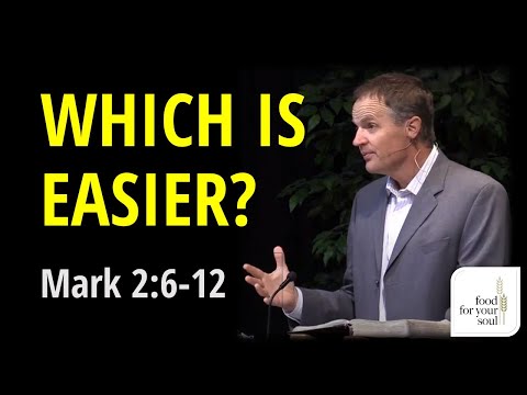Sermon on Mark 2:6-12 "Which is Easier?"