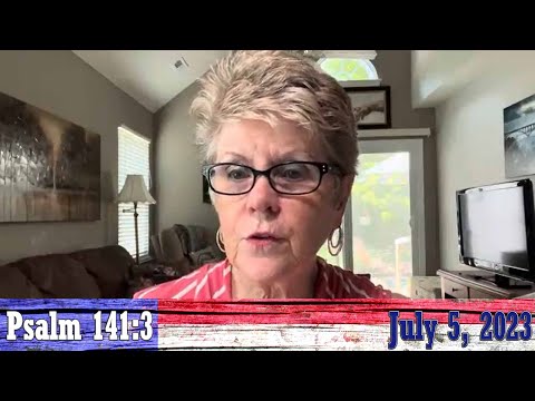 Daily Devotionals for July 5, 2023 - Psalm 141:3 by Bonnie Jones