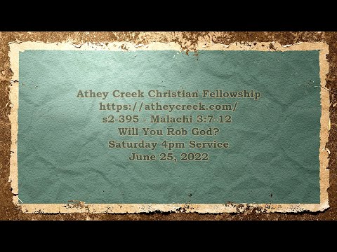 s2-395 - Malachi 3:7-12 - Will You Rob God - 06-25-2022