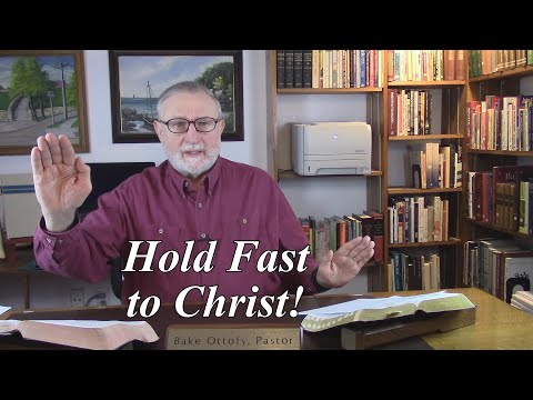 Hold Fast to Christ! Colossians 2:16-23. (#11)