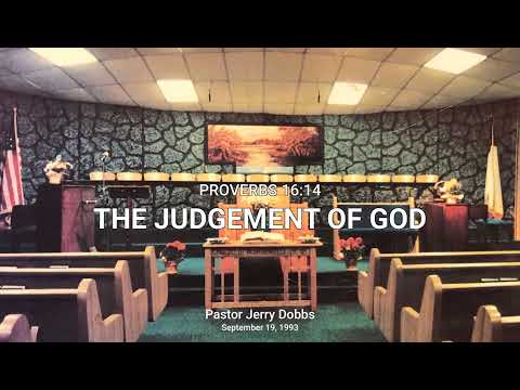 The Judgement Of God - Proverbs 16:14 - Jerry Dobbs