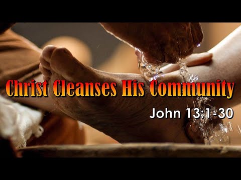 "Christ Cleanses His Community, John 13:1-30" by Rev Joshua Lee, The Crossing, CFC Church of Hayward