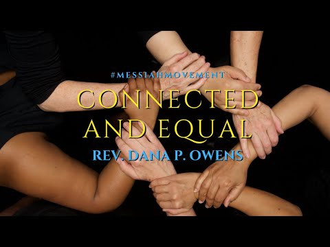 "Connected and Equal" - Acts 10:1-28 (MSG) | Rev. Dana P. Owens