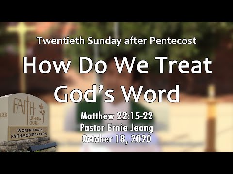 How Do We Treat God's Word (Matthew 22:15-22)