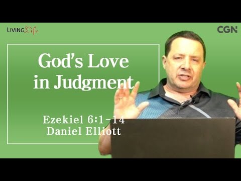 God's Love in Judgment (Ezekiel 6:1-14) Living Life 07/25/2025 Daily Devotional Bible Study
