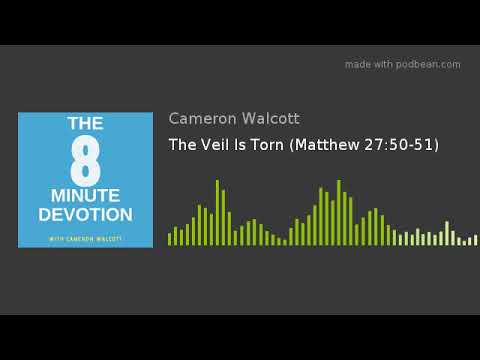 The Veil Is Torn (Matthew 27:50-51)