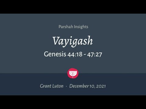 "Vayigash" (Genesis 44:18-47:27) | December 10, 2021