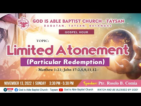 Gospel Hour - Limited Atonement ( Mat.1:21 ; John. 17:2,5,11,12 )