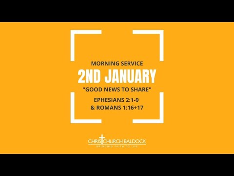 Sunday Morning Service 2nd January 2022 – Ephesians 2:1-9 & Romans 1:16-17 (Chris Jenkins)