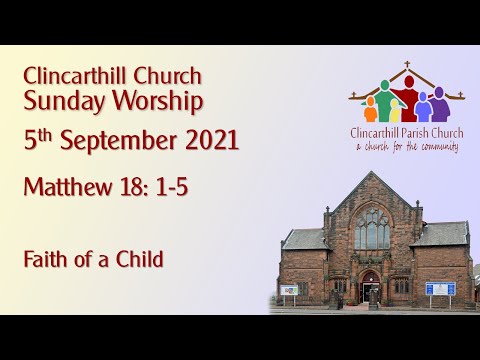 Sunday 5th September - Faith of a Child, Matthew 18: 1-5