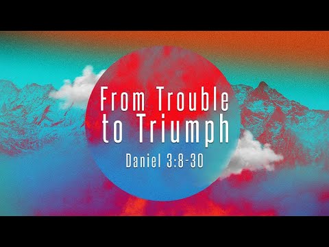 Daniel 3:8-30 | From Trouble to Triumph | Jean Marais