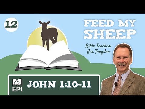FEED MY SHEEP: Ep 12 — John 1:10-11 [ENGLISH]