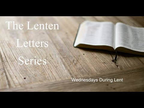Lenten Letters Series Week 1 (1 Peter 3:18-22)