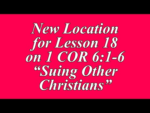 Suing Other Christians, Lesson 72 on 1 Corinthians 6:1-6 (replaces Lesson 18)