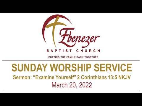 March 20, 2022 “Examine Yourself” (2 Corinthians 13:5 NKJV)