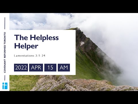 Lamentations 3:8 "The Helpless Helper"