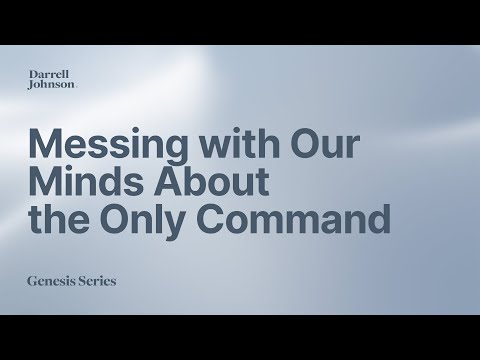 5 | Should I Trust God? (Genesis 3:1-7) | Darrell Johnson