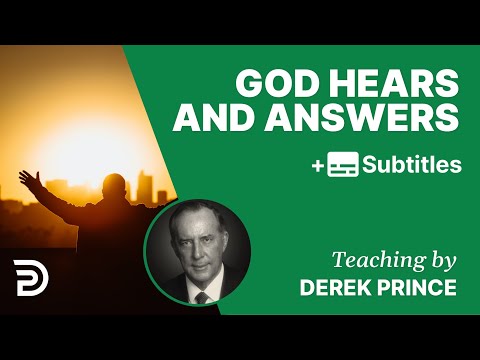 God Hears And Answers | Part 67 | Derek Prince Devotions