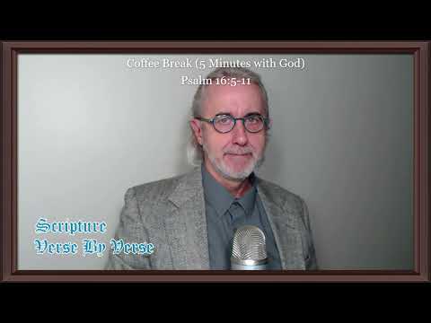 Coffee Break (5 Minutes with God) Psalm 16:5-11
