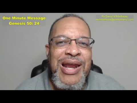 One Minute Message - What A Way To Go Out - Genesis 50: 24 #genesis #joseph #darrylmatthews
