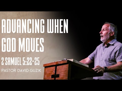 2 Samuel 5:22-25 || Advancing When God Moves