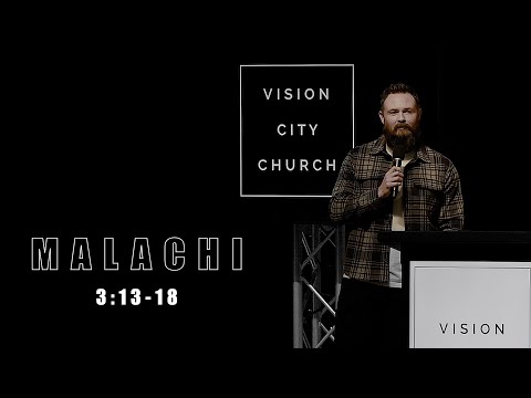 Malachi 3:13-18 | VISION City Church | Pastor Garid Beeler