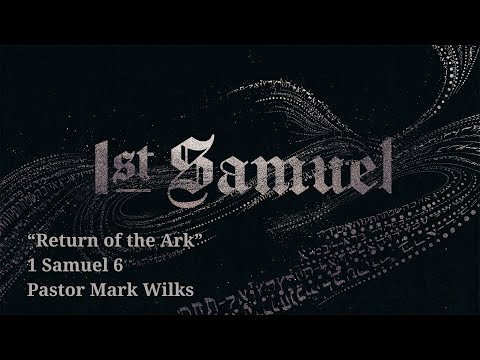 10/24/21 Return of the Ark 1 Samuel 6:1-21