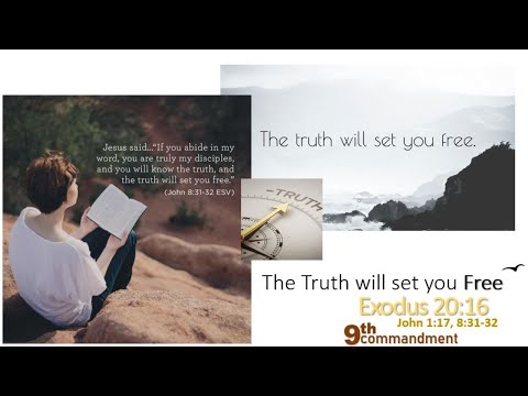 The Truth Will Set You Free 20:16, John 1:17, 8:31-32 // Ten Commandments